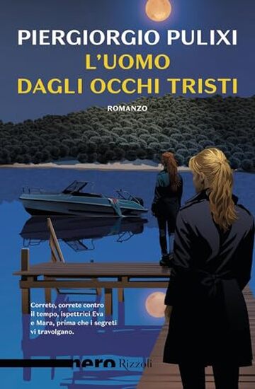 L'uomo dagli occhi tristi (Le indagini di Mara Rais e Eva Croce Vol. 6) L'uomo dagli occhi tristi (Le indagini di Mara Rais e Eva Croce Vol. 6)